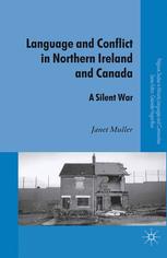 Language And Conflict In Northern Ireland And Canada A Silent War Janet Muller Auth