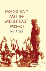 Fascist Italy And The Middle East 193340 Nir Arielli Auth