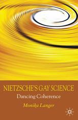 Nietzsches Gay Science Dancing Coherence 1st Edition Monika M Langer Auth