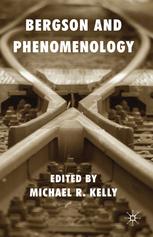 Bergson And Phenomenology Michael R Kelly Eds