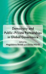 Democracy And Publicprivate Partnerships In Global Governance Magdalena Bexell
