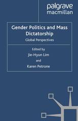 Gender Politics And Mass Dictatorship Global Perspectives Jiehyun Lim