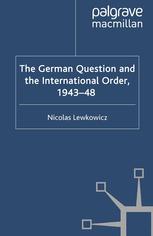 The German Question And The International Order 194348 Nicolas Lewkowicz Auth