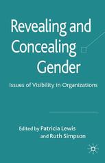 Revealing And Concealing Gender Issues Of Visibility In Organizations Patricia Lewis