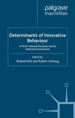 Determinants Of Innovative Behaviour A Firms Internal Practices And Its External Environment Cees Van Beers