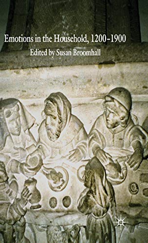 Emotions In The Household 12001900 2008th Edition Susan Broomhall