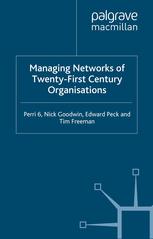 Managing Networks Of Twentyfirst Century Organisations Perri Six