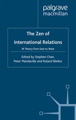 The Zen Of International Relations Ir Theory From East To West Stephen Chan