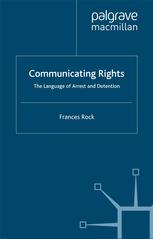 Communicating Rights The Language Of Arrest And Detention Frances Rock Auth
