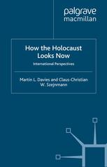 How The Holocaust Looks Now International Perspectives Martin L Davies