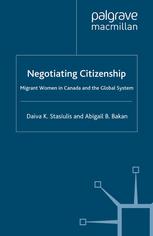Negotiating Citizenship Migrant Women In Canada And The Global System Daiva K Stasiulis