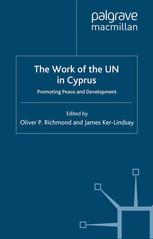 The Work Of The Un In Cyprus Promoting Peace And Development Oliver P Richmond