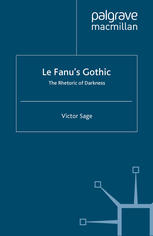 Le Fanus Gothic The Rhetoric Of Darkness Victor Sage Auth