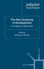The New Economy In Development Ict Challenges And Opportunities Anthony P Dcosta Eds
