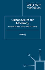 Chinas Search For Modernity Cultural Discourse In The Late 20th Century He Ping Auth