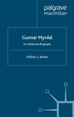 Gunnar Myrdal An Intellectual Biography William J Barber Auth