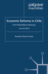Economic Reforms In Chile From Dictatorship To Democracy Ricardo Ffrenchdavis Auth