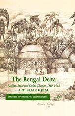 The Bengal Delta Ecology State And Social Change 18401943 Iftekhar Iqbal Auth