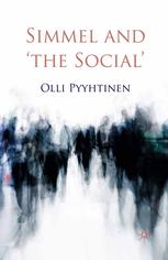 Simmel And The Social Olli Pyyhtinen Auth