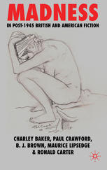Madness In Post1945 British And American Fiction Charley Baker