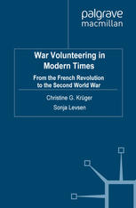 War Volunteering In Modern Times From The French Revolution To The Second World War Christine G Krger