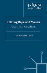 Relating Rape And Murder Narratives Of Sex Death And Gender Jane Monckton Smith Auth