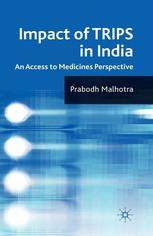Impact Of Trips In India An Access To Medicines Perspective Prabodh Malhotra Auth