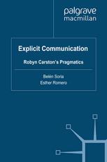 Explicit Communication Robyn Carstons Pragmatics Beln Soria