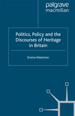Politics Policy And The Discourses Of Heritage In Britain Emma Waterton Auth