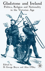 Gladstone And Ireland Politics Religion And Nationality In The Victorian Age D George Boyce