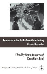 Europeanization In The Twentieth Century Historical Approaches Martin Conway