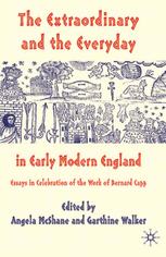 The Extraordinary And The Everyday In Early Modern England Essays In Celebration Of The Work Of Bernard Capp Angela Mcshane