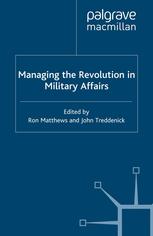 Managing The Revolution In Military Affairs Ron Matthews John Treddenick Eds