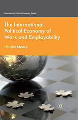 The International Political Economy Of Work And Employability Phoebe Moore Auth