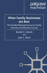 When Family Businesses Are Best The Parallel Planning Process For Family Harmony And Business Success Randel S Carlock