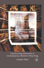 Transforming Memories In Contemporary Womens Rewriting Liedeke Plate Auth