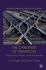 The Challenge Of Transition Trade Unions In Russia China And Vietnam Tim Pringle