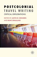 Postcolonial Travel Writing Critical Explorations Justin D Edwards