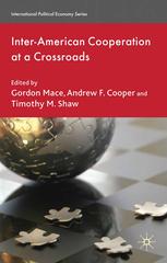 Interamerican Cooperation At A Crossroads Gordon Mace Andrew F Cooper
