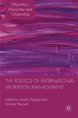 The Politics Of International Migration Management Martin Geiger