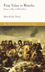 From Valmy To Waterloo France At War 17921815 Marieccile Thoral Auth