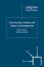Community Market And State In Development Keijiro Otsuka Kaliappa Kalirajan Eds
