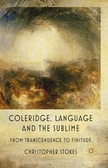 Coleridge Language And The Sublime From Transcendence To Finitude Christopher Stokes Auth