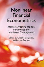 Nonlinear Financial Econometrics Markov Switching Models Persistence And Nonlinear Cointegration Greg N Gregoriou