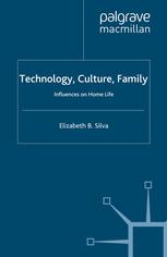 Technology Culture Family Influences On Home Life Elizabeth B Silva Auth
