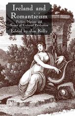 Ireland And Romanticism Publics Nations And Scenes Of Cultural Production Jim Kelly Eds