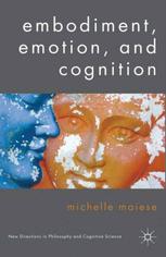 Embodiment Emotion And Cognition Michelle Maiese Auth
