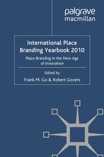 International Place Branding Yearbook 2010 Place Branding In The New Age Of Innovation 1st Edition Frank M Go