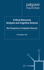 Critical Discourse Analysis And Cognitive Science New Perspectives On Immigration Discourse Christopher Hart Auth