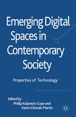Emerging Digital Spaces In Contemporary Society Properties Of Technology Phillip Kalantziscope